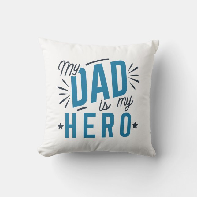 My Dad Is My Hero Throw Pillow (Front)