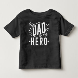 My Dad Is My Hero Toddler T-shirt