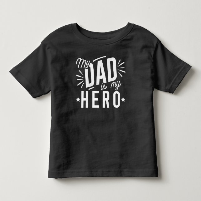 My Dad Is My Hero Toddler T-shirt (Front)