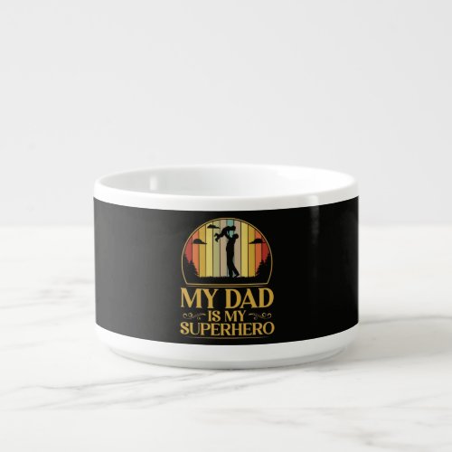 My Dad is My Super Hero Bowl My Dad is My Super Hero Bowl