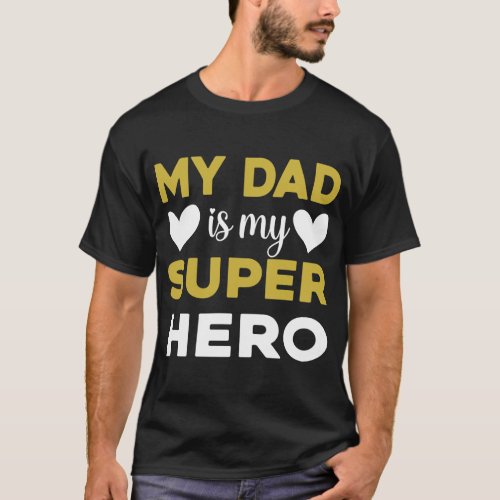 My Dad Is My Super Hero T_Shirt