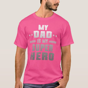 My Dad Is My Super Hero T-Shirt Daddy Pa Fathers D