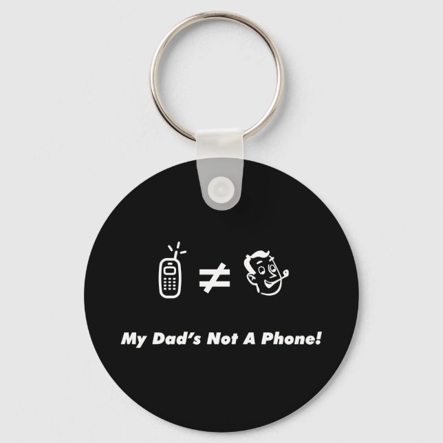 My Dad is Not a Phone Keychain (Front)