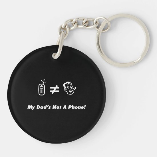 My Dad is Not a Phone Keychain