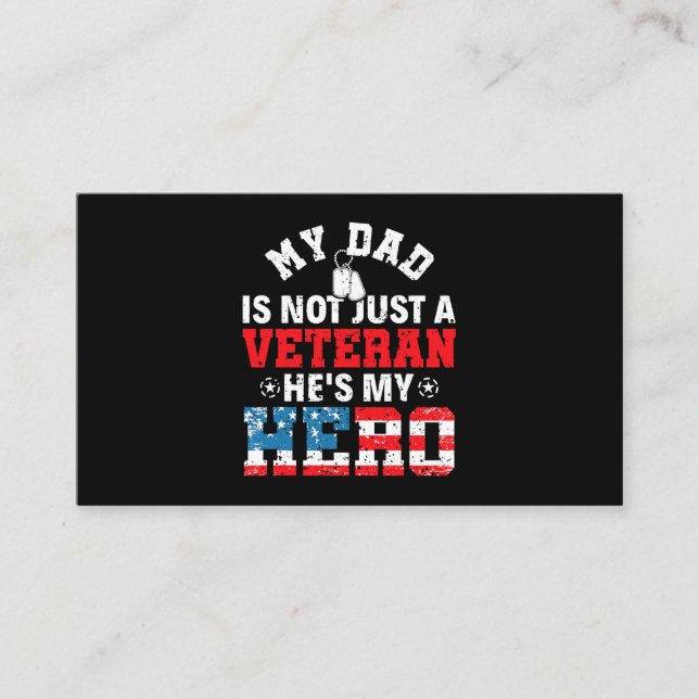 My Dad Is Not Just A Veteran Hes My Hero Veterans  Business Card (Front)