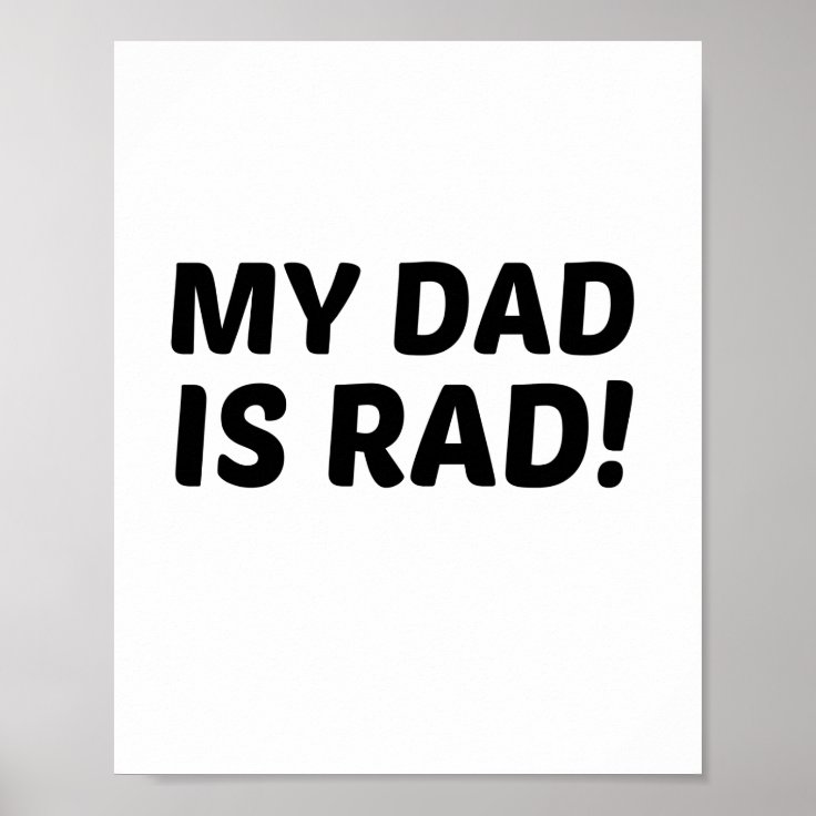 MY DAD IS RAD POSTER Zazzle