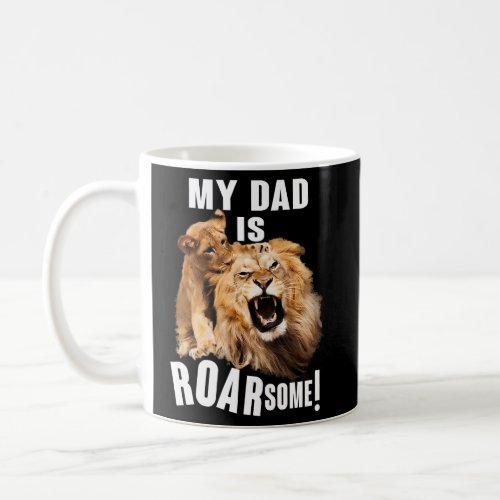 My Dad Is Roarsome Best Lion Dad Coffee Mug