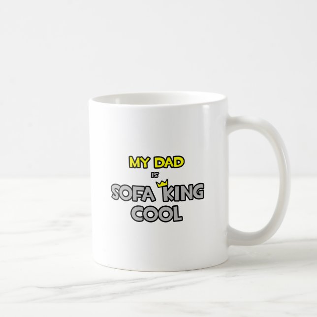 My Dad Is Sofa King Cool Coffee Mug (Right)