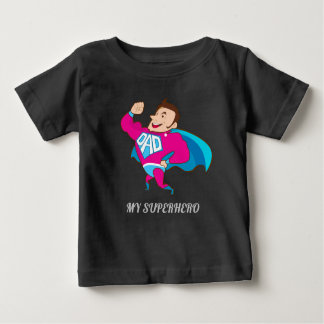 MY DAD IS SUPERHERO BABY T-Shirt