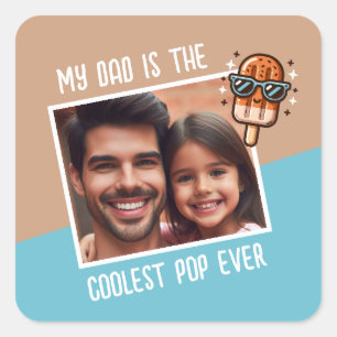 My Dad is the Coolest Pop Ever Custom Photo Square Sticker