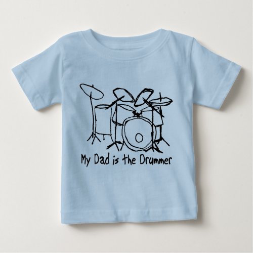 My Dad is the Drummer Baby T_Shirt