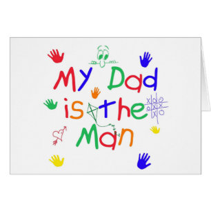My Dad is the Man     Fathers Day from Young Child Cards