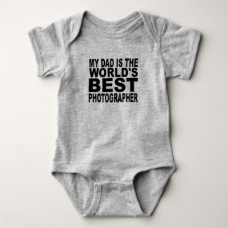 My Dad Is The World's Best Photographer Baby Bodysuit