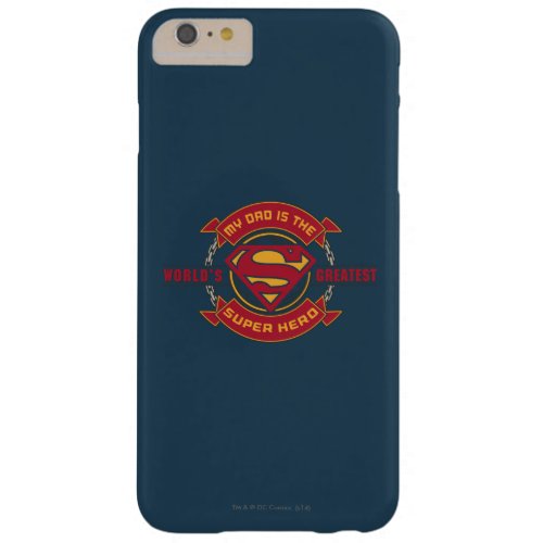 My Dad is the Worlds Greatest Super Hero Barely There iPhone 6 Plus Case