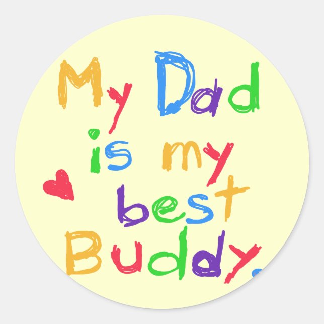 My Dad My Best Buddy T-shirts and Gifts Classic Round Sticker (Front)