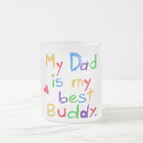 My Dad My Best Buddy T_shirts and Gifts Frosted Glass Coffee Mug