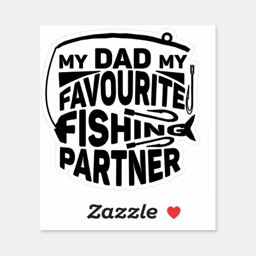 MY DAD MY FAVOURITE FISHING PARTNER STICKER