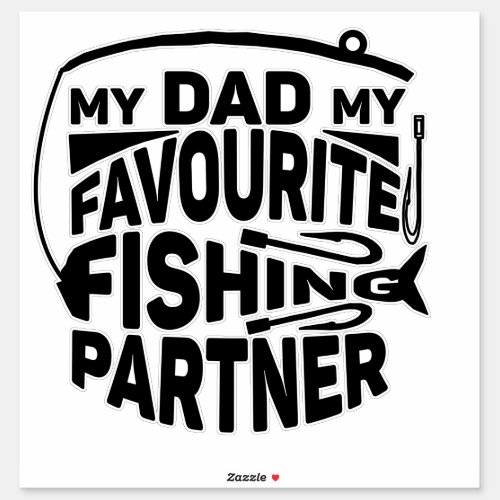 MY DAD MY FAVOURITE FISHING PARTNER STICKER