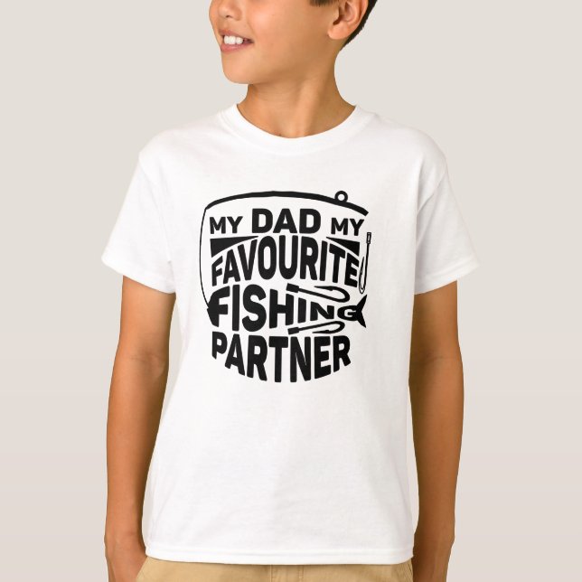 MY DAD MY FAVOURITE FISHING PARTNER. T-Shirt (Front)