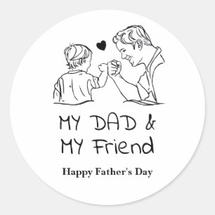 My Dad & My Friend I Happy Father's Day Classic Round Sticker