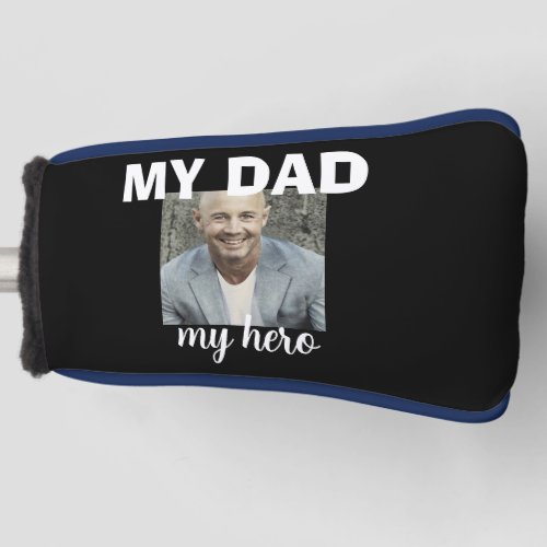 My dad my hero dad quotefathers day   golf head golf head cover