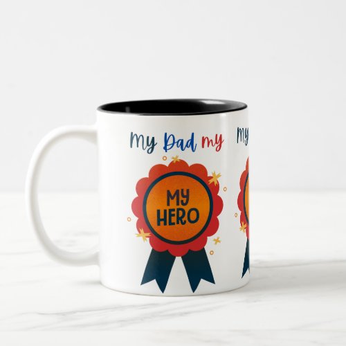 My Dad My Hero Fathers day gift Two_Tone Coffee Mug