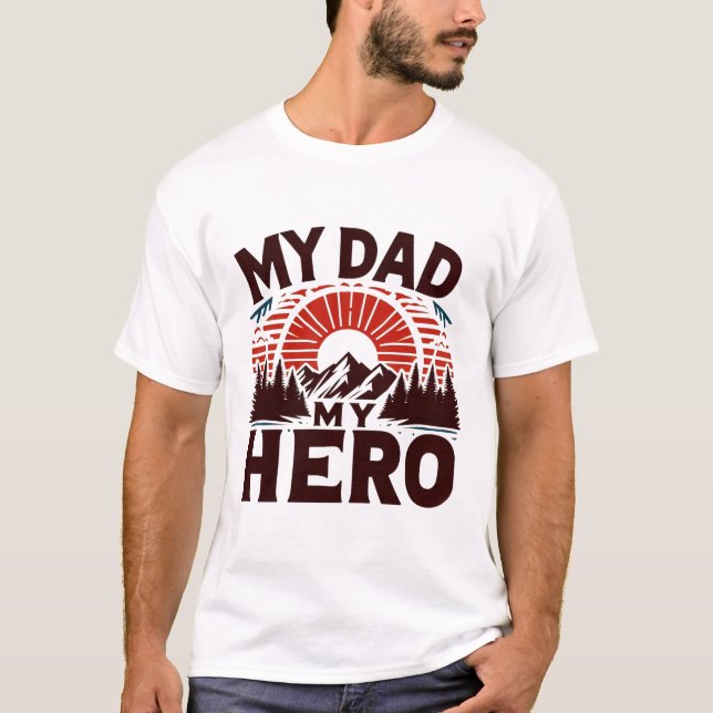 My Dad My Hero - Mountain & Sunset T-Shirt (Front)