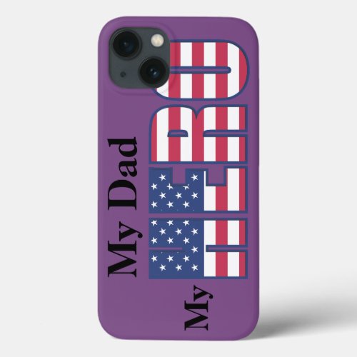 My Dad _ My HERO with Your Custom Text iPhone 13 Case