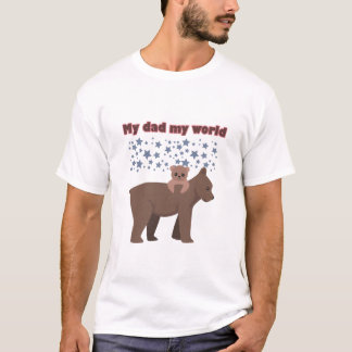 My dad my world T-Shirt