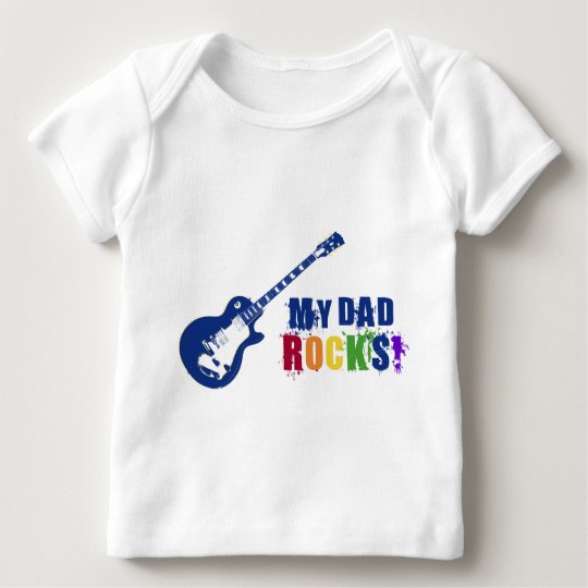 My Dad ROCKS Baby T-Shirt
