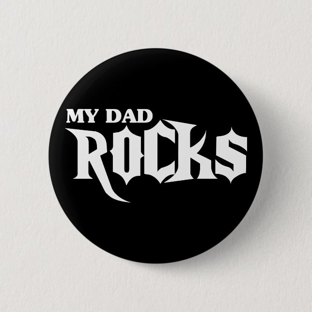 My Dad Rocks Pinback Button (Front)