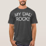 My Dad Rocks  T-Shirt