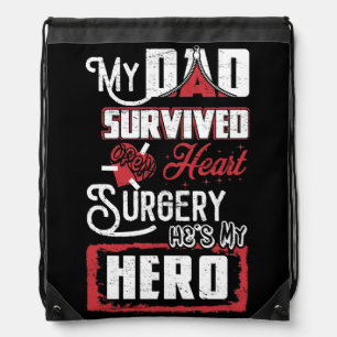 My Dad Survived Open Heart Surgery He's My Hero Drawstring Bag