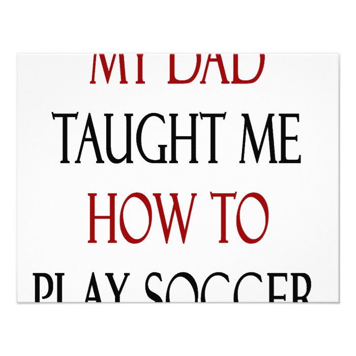 My Dad Taught Me How To Play Soccer Personalized Invitation