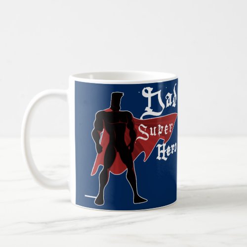 My Dad the Super Hero Graphic Design Coffee Mug
