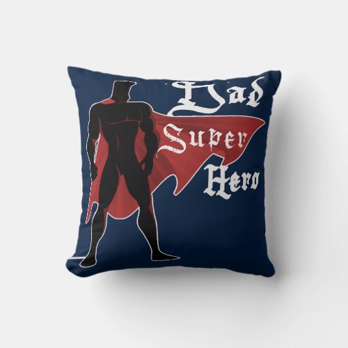 My Dad the Super Hero Graphic Design Throw Pillow