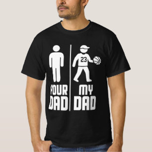 My Dad Your Dad Basketball T-Shirt