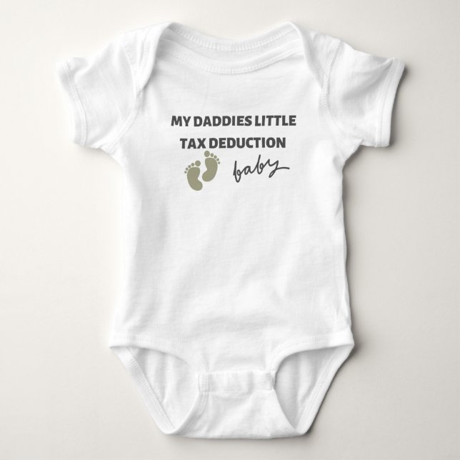 My Daddies Little Tax Deduction Baby Bodysuit (Front)