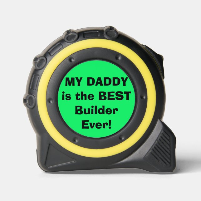My Daddy Best Builder Solid Green Tape Measure (Front)