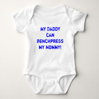 My daddy can bench press my mommy tshirt
