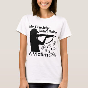 My Daddy Didn’t Raise A Victim Shotgun T-Shirt