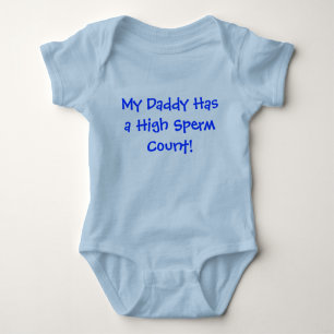 My Daddy Has a High Sperm Count Baby Bodysuit