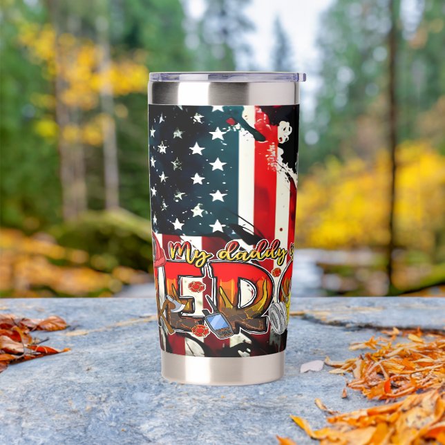 My Daddy Hero Firefighter Flag Insulated Tumbler (Outdoor)