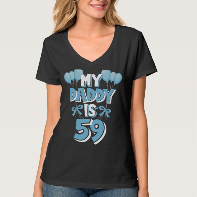 My Daddy Is 59 Years Old Father's 59th Birthday T-Shirt (Front)