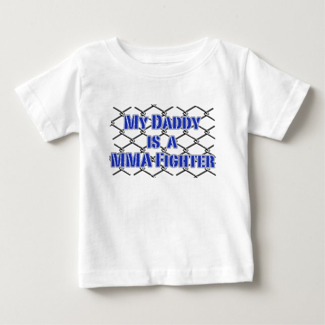 My Daddy is a Cage Fighter! MMA Design Baby T-Shirt (Front)