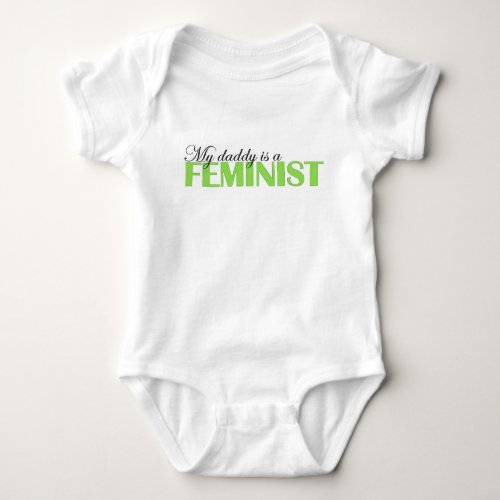 My daddy is a feminist baby bodysuit