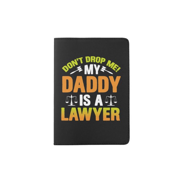 My Daddy Is A Lawyer Passport Holder (Front)