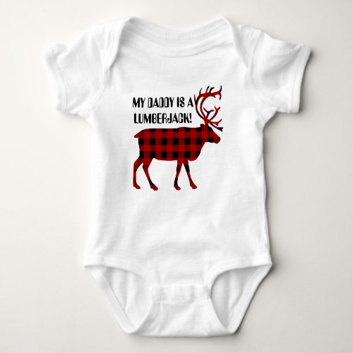 My Daddy is a Lumberjack unisex baby moose t_shirt Baby Bodysuit