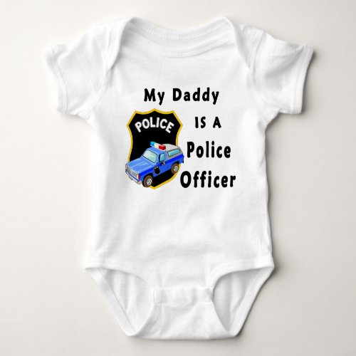 My Daddy Is A Police Officer Baby Bodysuit