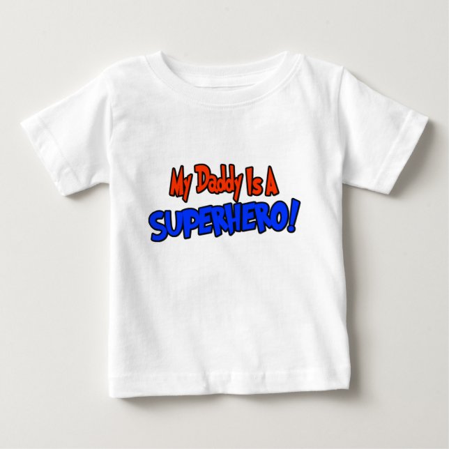 My daddy is a super hero baby T-Shirt (Front)